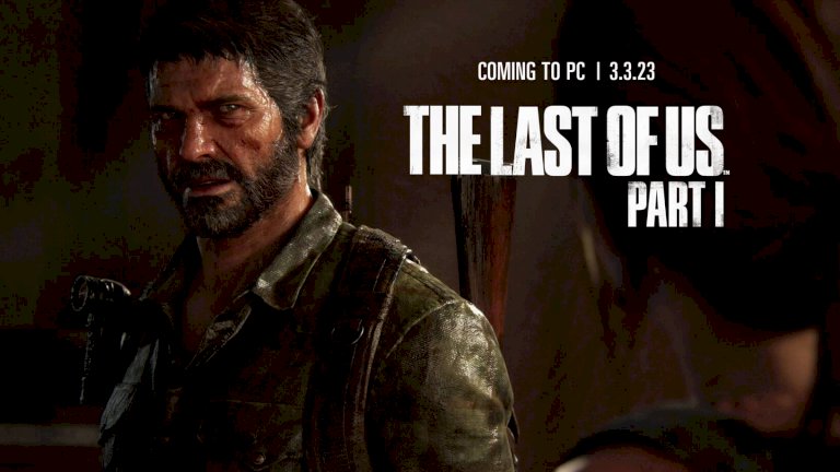 the-last-of-us-part-i-ลงพีซีเป็นครั้งแรกในซีรีส์-–-digitalmore.co